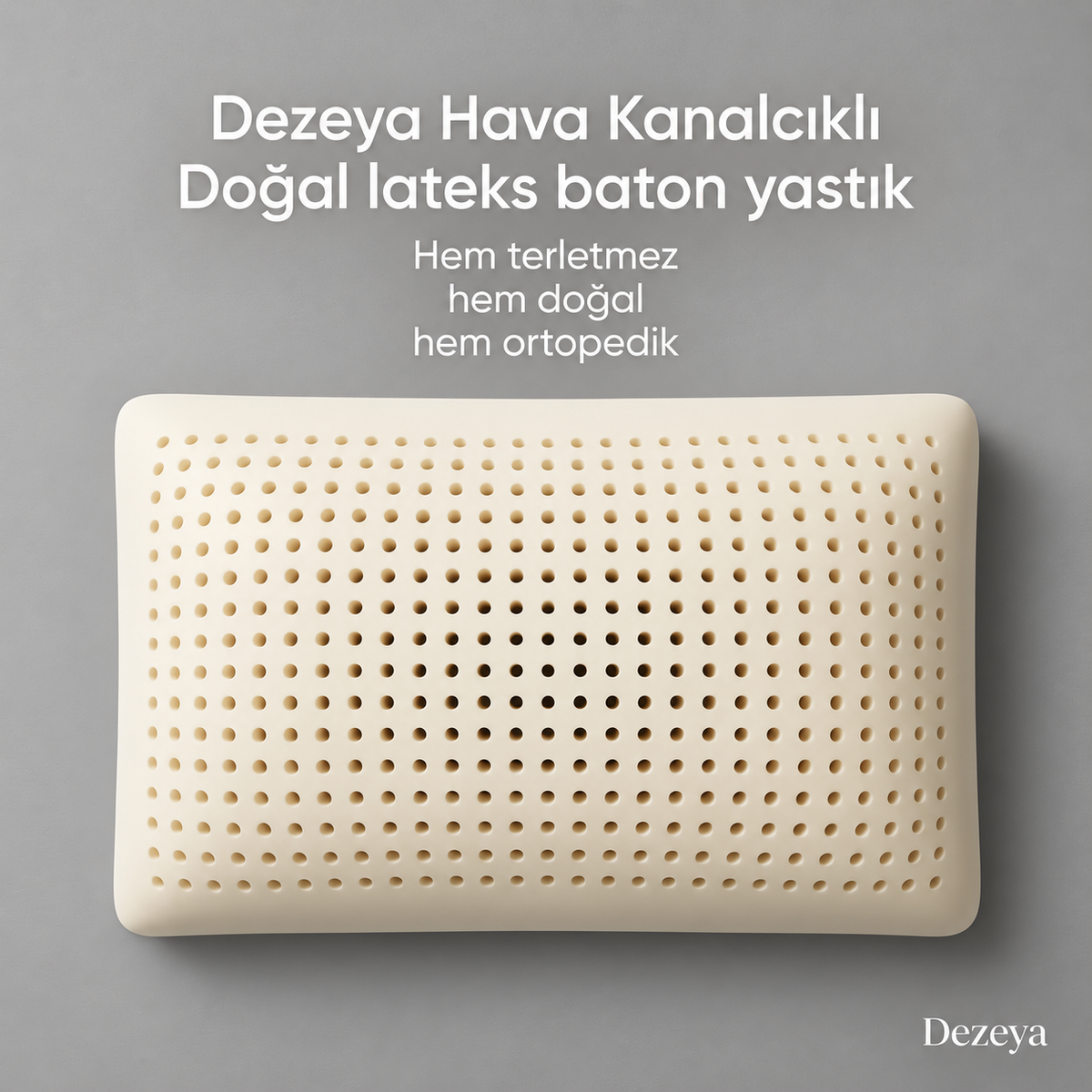 Dezeya Hava Kanalcıklı Doğal Lateks Baton Yastık